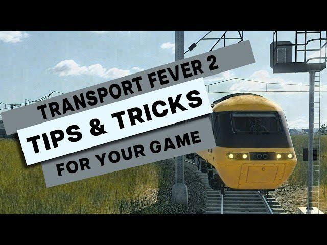 Transport Fever 2 Tips and Tricks