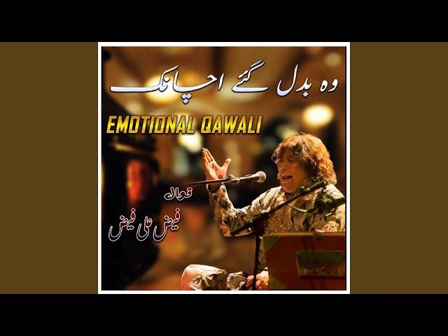 Wo Badal Gaye Achanak - Emotinal Qawali