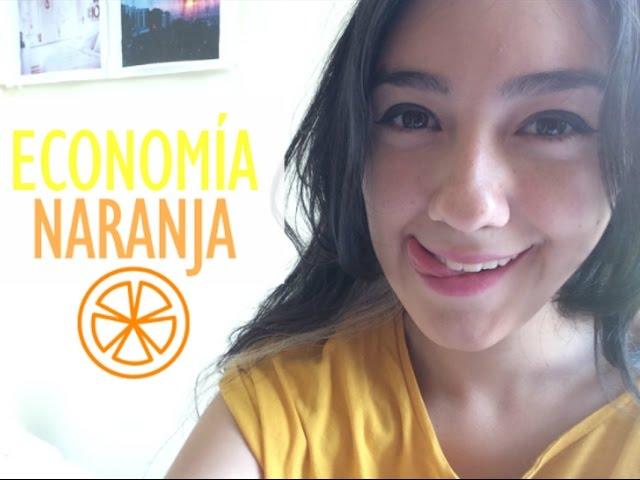 ¿QUÉ ES LA ECONOMÍA NARANJA?