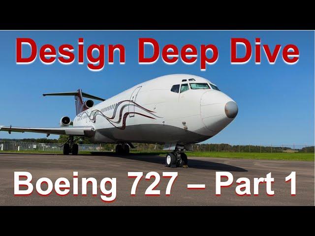 DDD3: Boeing 727 – Part 1: Cool Engineering Ideas on this Trijet Pioneer