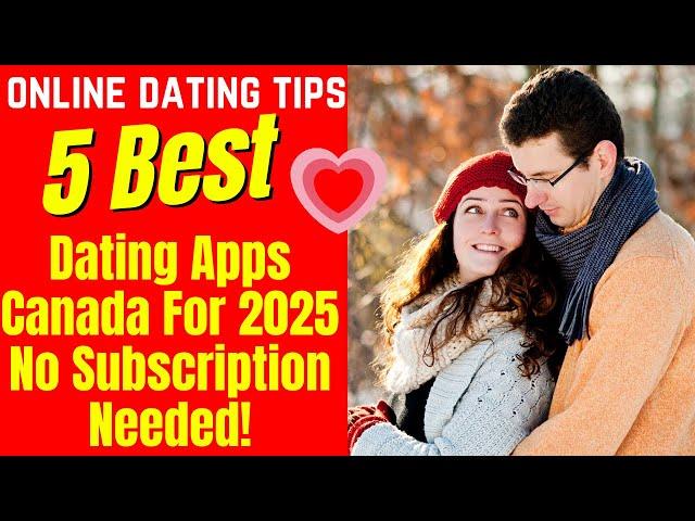 ️5 Best Dating Apps Canada For 2025 No Subscription Needed! 2025