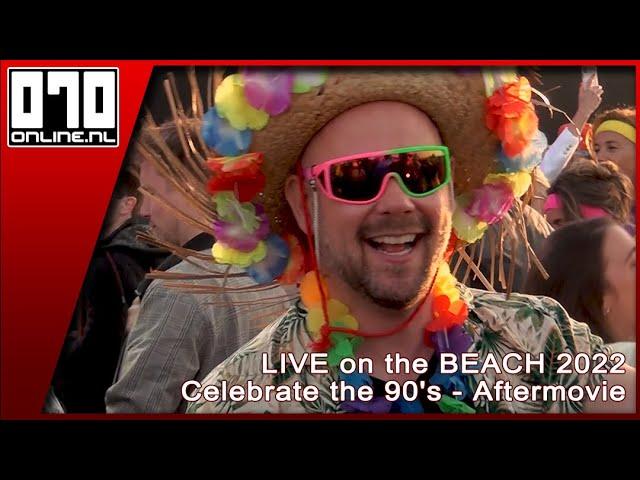 LIVE on the BEACH 2022 | Celebrate the 90's - Aftermovie