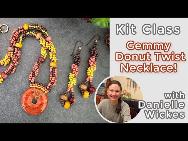 Seed Bead Twist on Gemstone Donuts! Kit Class with Danielle Wickes