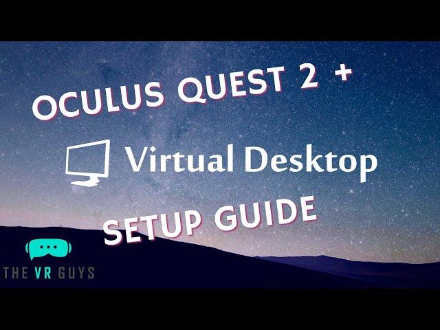 Virtual Desktop Setup Guide - Wireless PC Streaming for Oculus Quest 2