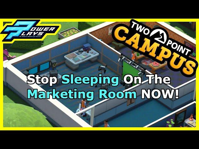 Two Point Campus - Stop Sleeping On The Marketing Room!