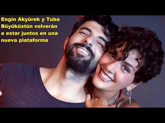 Engin Akyürek and Tuba Büyüküstün volverán a estar juntos en una nueva plataforma