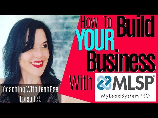 My Lead System Pro | How To Use MLSP to Build YOUR Business