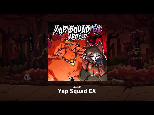 [Official Release] Ardolf - Yap Squad EX (from Bob and Bosip FNF Mod)