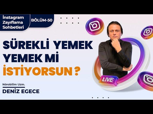 Sürekli Atıştırma Hissi Nedir ? Deniz Egece Anlatıyor (İnstagram Zayıflama Sohbetleri) BÖLÜM-50