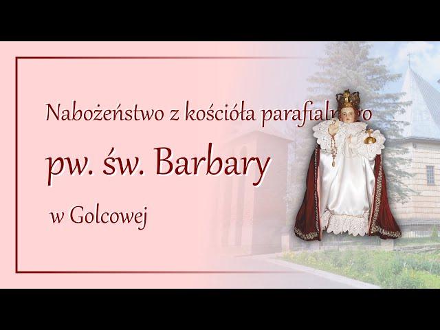 Nabożeństwo 25.10.2024 - 17.00  - Msza Święta z Golcowej