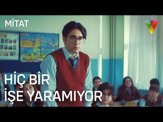 Hiç Bir İşe Yaramıyor | Mitat