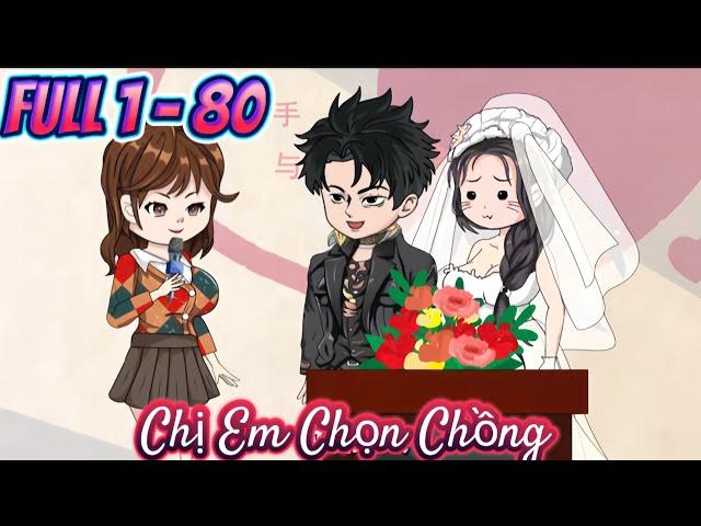 FULL 1 - 80 : Chị Em Chọn Chồng