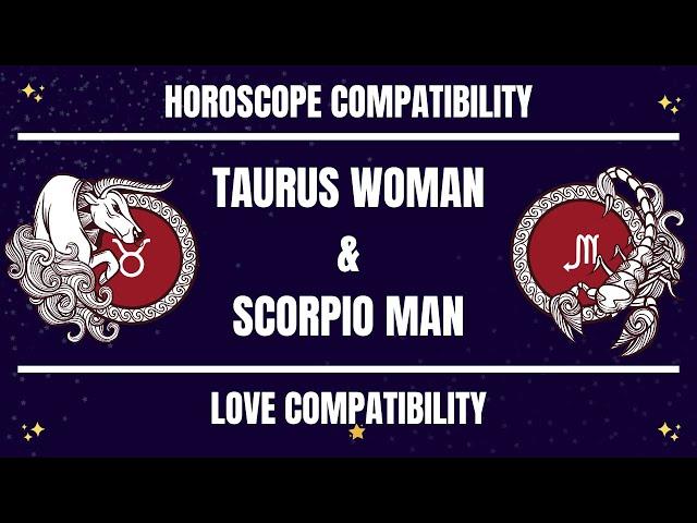 TAURUS Woman and SCORPIO Man Love Compatibility