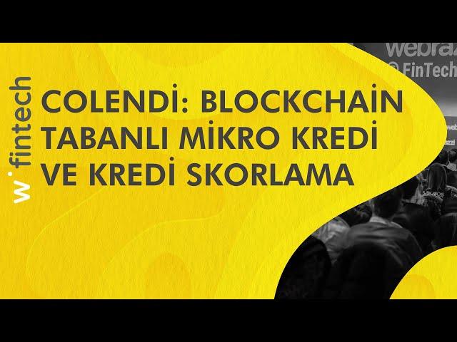 Colendi: Blockchain tabanlı mikro kredi ve kredi skorlama