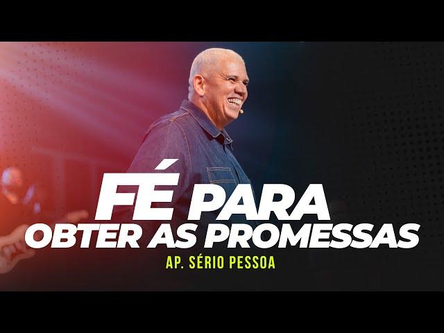 FÉ PARA OBTER AS PROMESSAS | CULTO DA FAMÍLIA | AP. SÉRGIO PESSOA