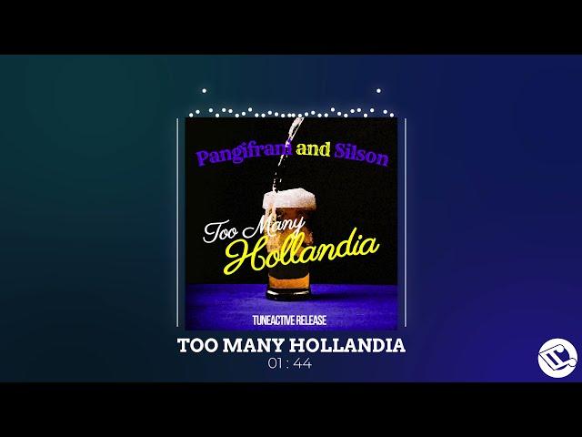 Pangifrani & Silson - Too Many Hollandia[TuneActive Release]