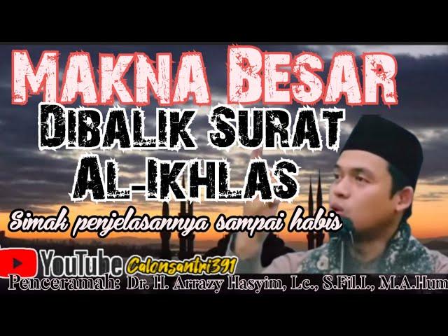 Ceramah Buya Arrazy: Makna Besar Dibalik Surat Al-Ikhlas