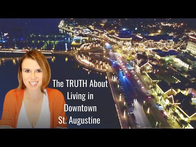 The TRUTH About Living in Downtown St. Augustine