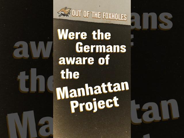 Were the Germans aware of the Manhattan Project? - #OOTF #shorts