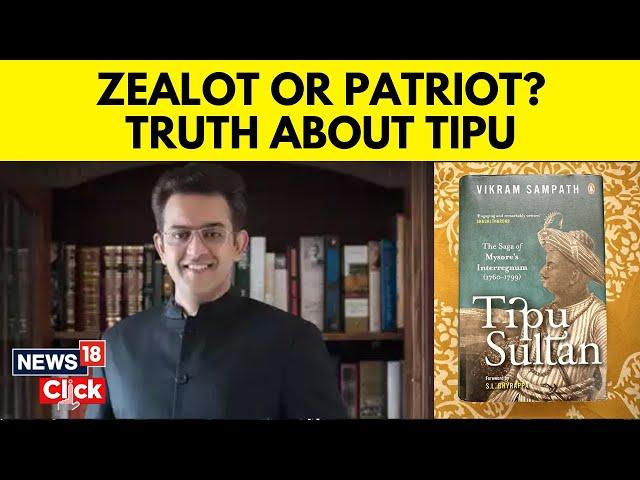 Vikram Sampath Interview | Zealot Or Patriot? Truth About Tipu Sultan | #TheHardFacts | N18V