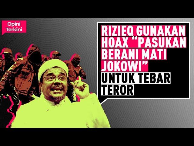 RIZIEQ GUNAKAN HOAX “PASUKAN BERANI MATI JOKOWI” UNTUK TEBAR TEROR I Opini Terkini