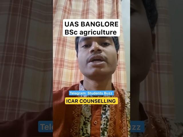 ICAR COUNSELLING | BSC AGRICULTURE UAS BANGLORE #studentsbuzz #ICAR #icarcounselling #bscag #shorts