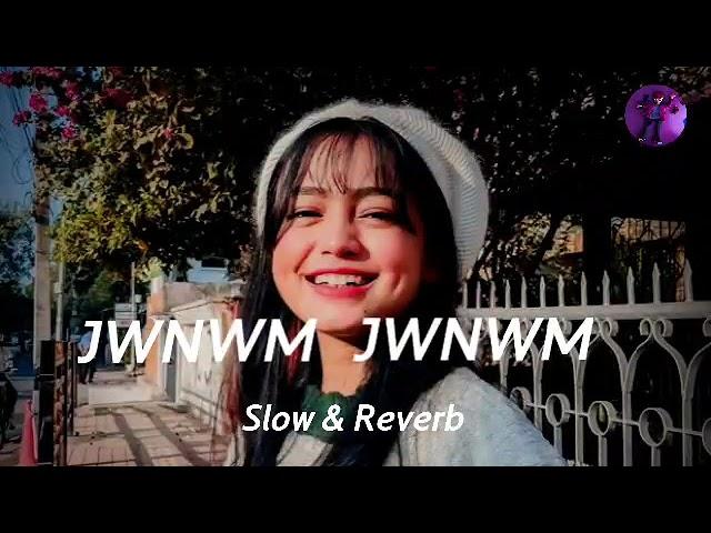 JWNWM Jwnwm |X slow and reverb lofi |  |song by Bidyut j basumatary| |