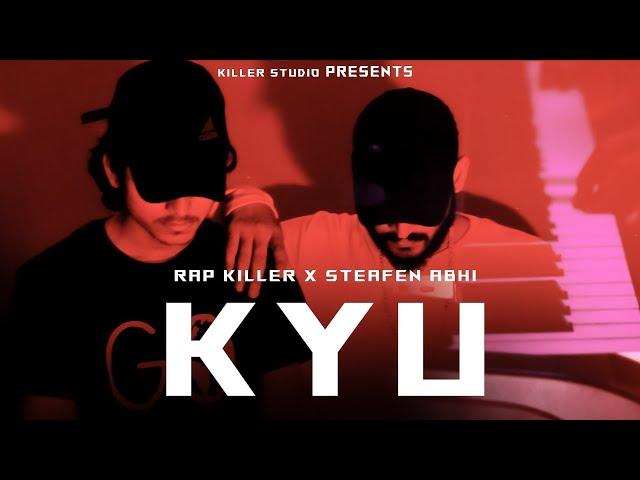 KYU - RAP KILLER X STEAFEN ABHI (OFFICIAL MUSIC VIDEO) 2K22