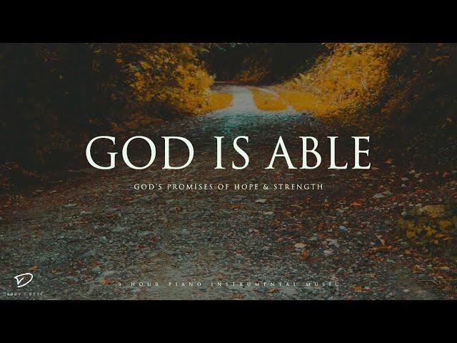 God is Able (God's Promises of Hope & Strength): 3 Hour Prayer & Meditation Music