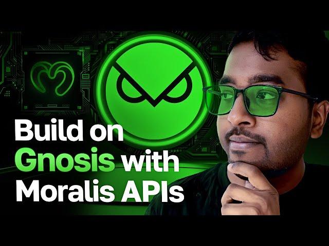 Building on Gnosis with Moralis APIs - Complete Dev Walkthrough