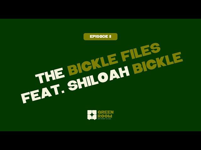 THE BICKLE FILES FEAT. SHILOAH BICKLE | GREEN ROOM | PODCAST #11 | SYDNEY AND CHLOE