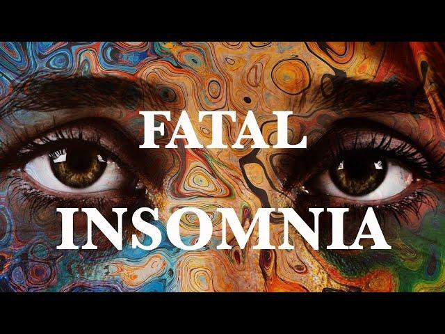 Fatal Insomnia - A Terrifying, Little Understood Disease [English]