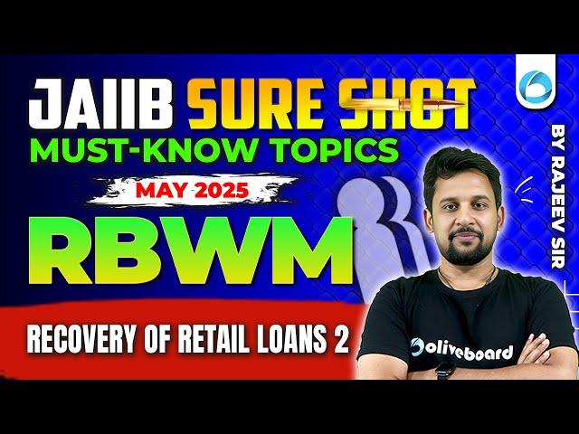 JAIIB SURE SHOT | RBWM Must Know Topics For JAIIB MAY 2025 | Recovery of Retail Loans 2