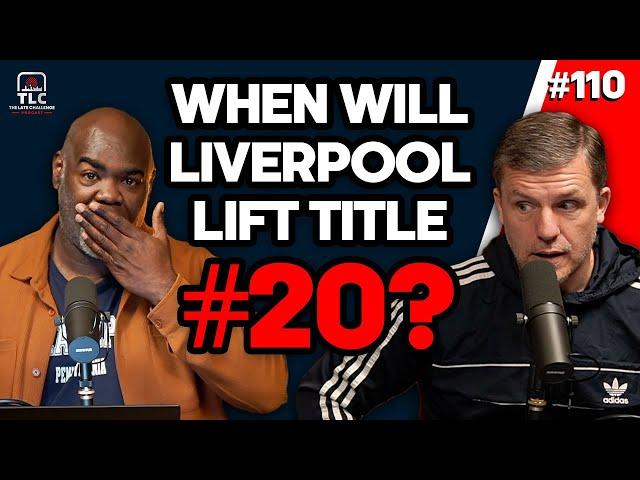 When Will Liverpool Lift Title Number 20? + PSG (h) | Episode 110