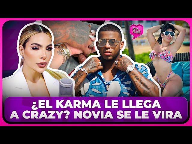 ¿EL KARMA LE LLEGA A CRAZY? NUEVA NOVIA SE LE VIRA COMO A SANDRA BERROCAL