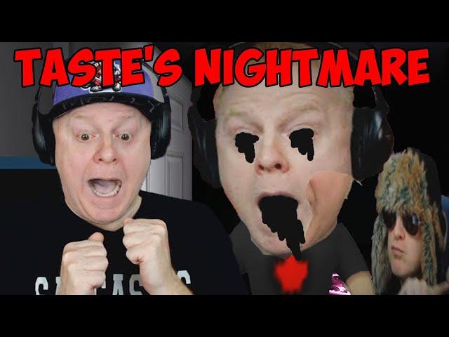 TASTE AND MOLLY ARE AFTER ME | TASTE'S NIGHTMARE