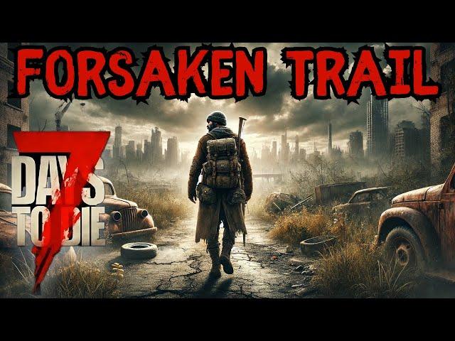 7 Days to Die Forsaken Trail Mod - Day 1 (Fresh Start) - Getting Started - EP 1