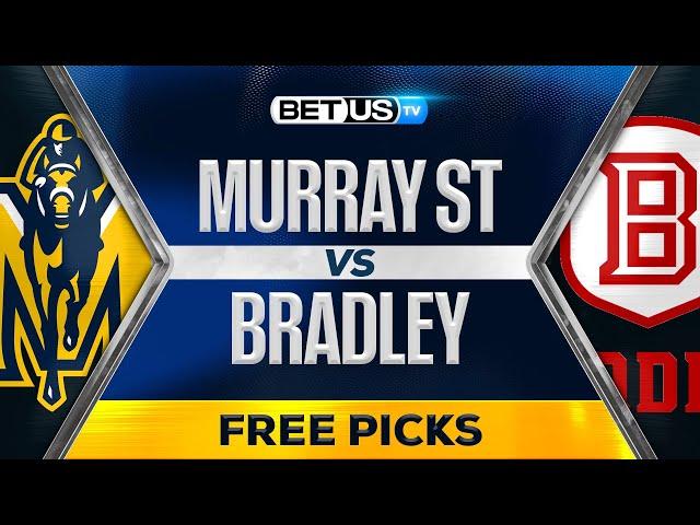 Murray St vs Bradley (03-07-25) Game Preview | College Basketball Picks and Predictions