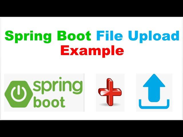 Spring Boot File Upload Using Rest API Example