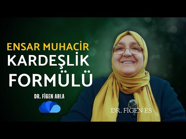 ENSAR MUHACİR KARDEŞLİK FORMÜLÜ NEDİR ? - DR. FİGEN ES