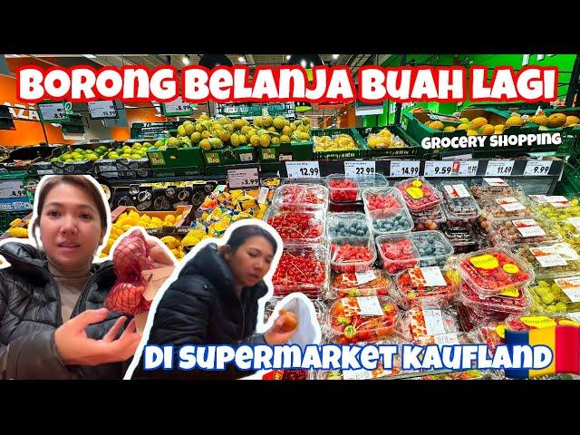 GROCERY SHOPPING BORONG BELANJA BUAH DI SUPERMARKET KAUFLAND