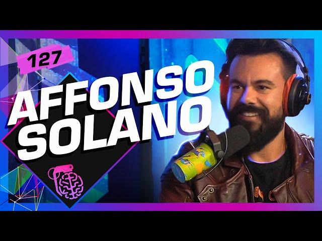 AFFONSO SOLANO - Inteligência Ltda. Podcast #127