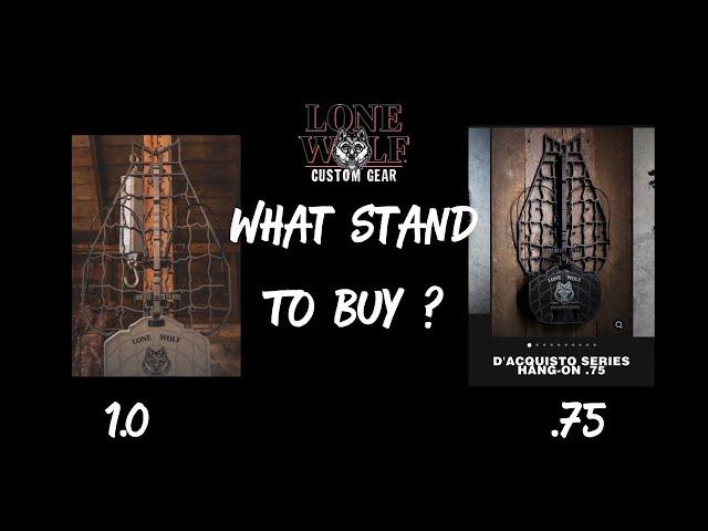 Lone Wolf Custom Gear .75 or 1.0 | What stand to buy