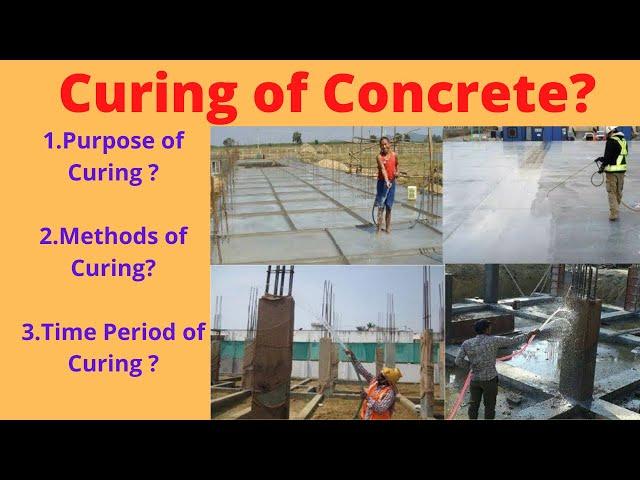 Curing of Concrete ? | Methods of Curing ? | Purpose of Curing ?