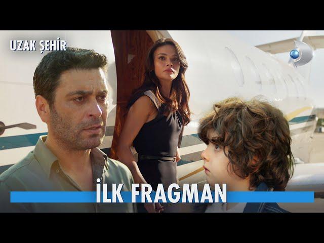 Uzak Şehir İlk Fragman | YAKINDA