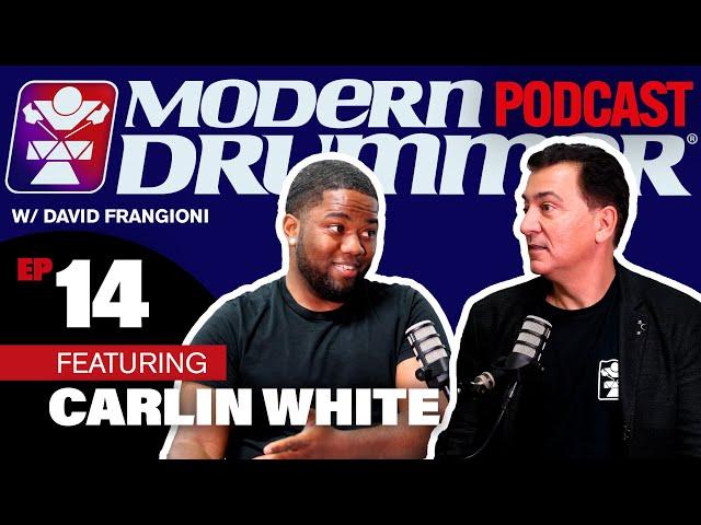 Carlin White | Lana Del Rey | Modern Drummer Podcast with David Frangioni #14