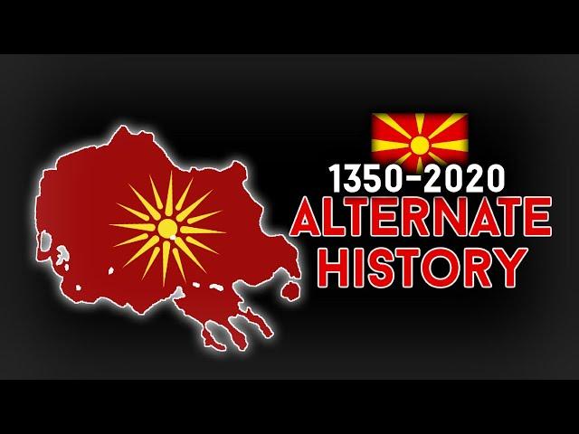 Alternate History of Macedonia (1350-2020)