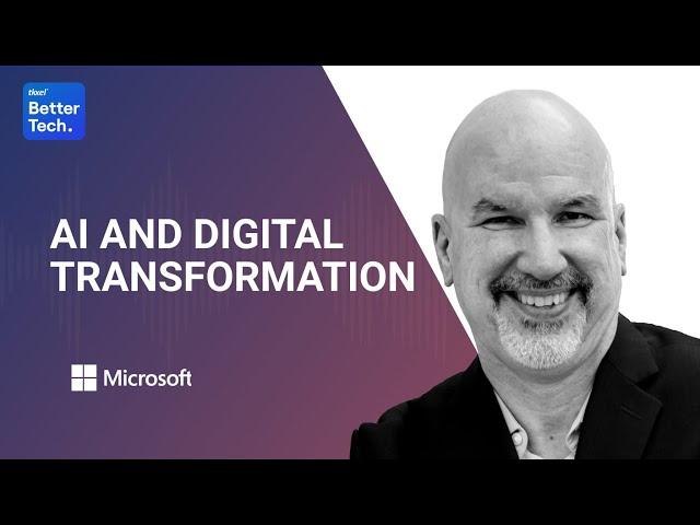 AI: Is it the center of Digital Transformation? | BetterTech podcast