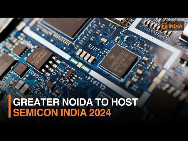 Greater Noida to host Semicon India 2024 | DD India