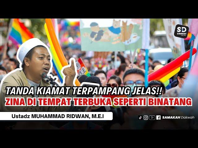 Tanda Kiamat! Mereka Tidak Malu Zina di Tempat Terbuka! Ustadz Muhammad Ridwan